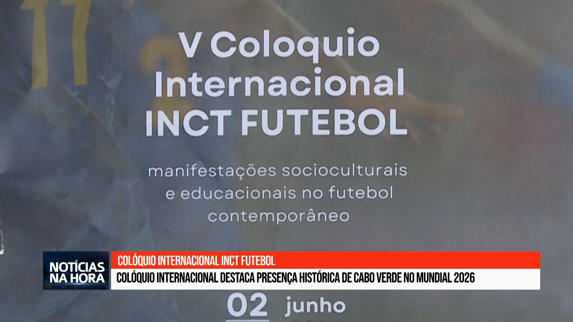 Colóquio Internacional destaca presença histórica de Cabo Verde no Mundial 2026.
