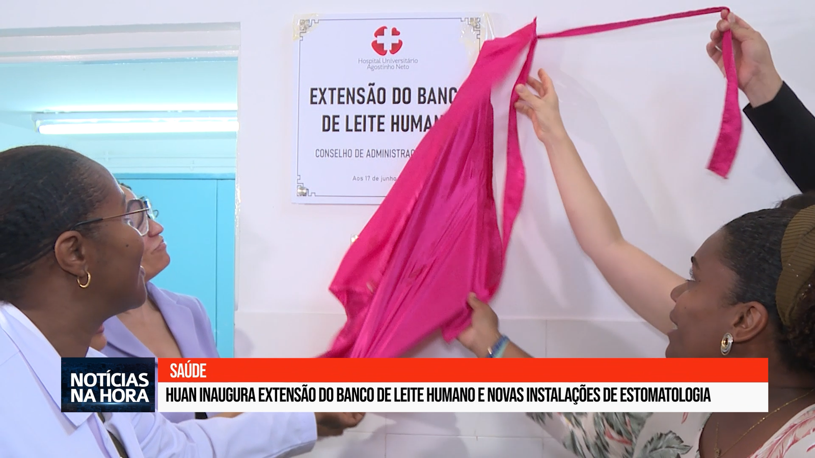 HUAN inaugura extensão do Banco de Leite Humano e novas instalações de Estomatologia.